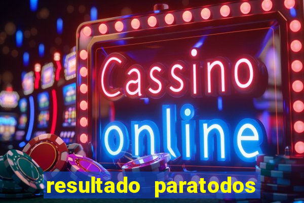 resultado paratodos online salvador